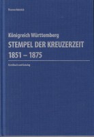 Heinrich, Thomas Stempel der Kreuzerzeit 1851-1875 Handbuch und Katalog